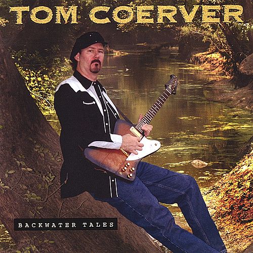 Tom Coerver - Backwater Tales