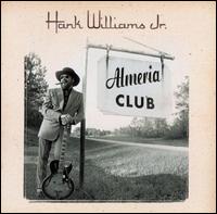 Hank Williams, Jr. - The Almeria Club Recordings