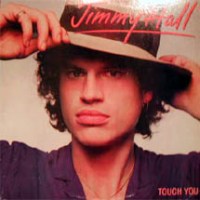 Jimmy Hall - Touch You - TouchYou