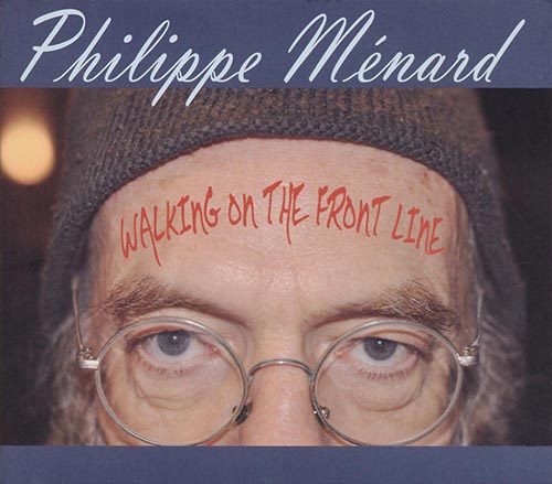 Philippe Ménard - Walking On The Front Line