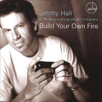 Jimmy Hall - Build Your Own Fire