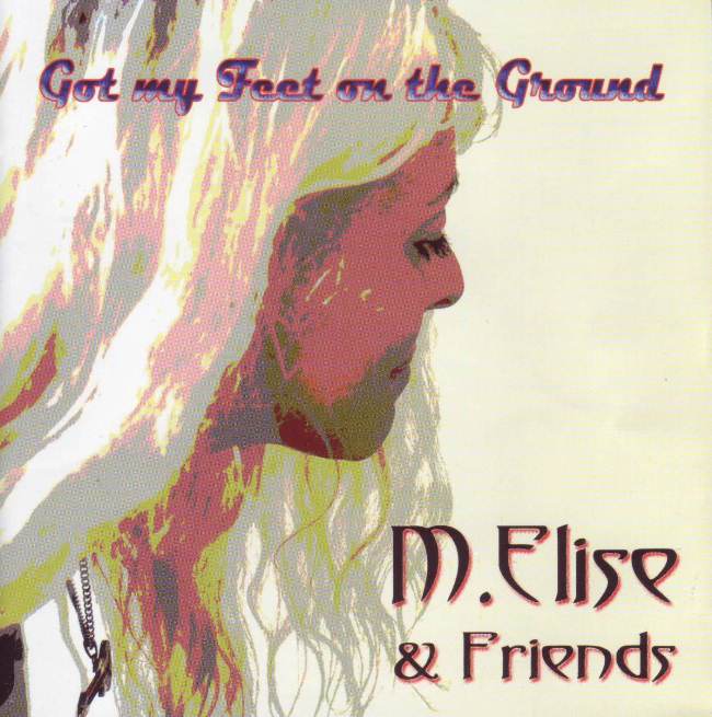 M. Elise & Friends - Got My Feet On The Ground